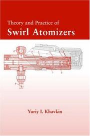 Theory and Practice of Swirl Atomizers (Combustion (New York, N.Y. : 1989).) by Yuriy I Khavkin