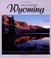 Cover of: Wyoming wild and beautiful