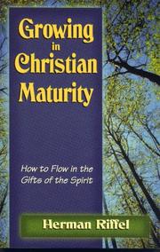 Cover of: Growing in Christian maturity: how to flow in the gifts of the Spirit