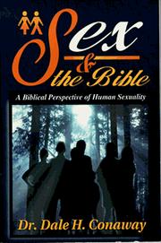 Cover of: Sex and the Bible: a biblical perspective of human sexuality