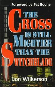 Cover of: The cross is still mightier than the switchblade