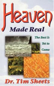 Cover of: Heaven made real: the best is yet to come