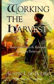 Cover of: Working the harvest by Austin J. de Bourg