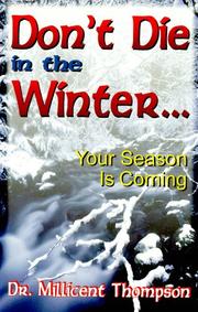 Cover of: Don't die in the winter--your season is coming by Millicent Thompson