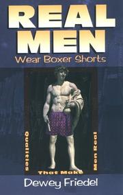 Cover of: Real men wear boxer shorts by Dewey Friedel