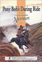 Cover of: Pony Bob's daring ride: a pony express adventure