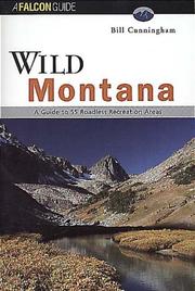 Cover of: Wild Montana: a guide to 55 roadless recreation areas