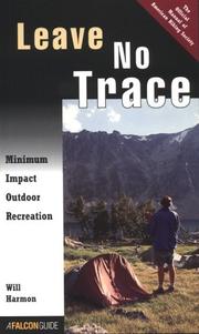 Cover of: Leave no trace: minimum impact outdoor recreation : the official manual of American Hiking Society