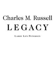 Cover of: Charles M. Russell, legacy: printed and published works of Montana's Cowboy artist