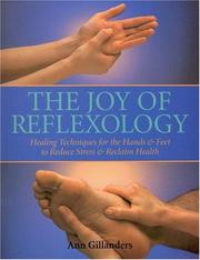 Cover of: The joy of reflexology: healing techniques for the hands & feet to reduce stress & reclaim health