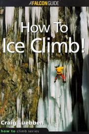 Cover of: How to Climb: How to Ice Climb!