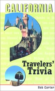 Cover of: California travelers' trivia: historic and contemporary : fabulous firsts, fascinating facts, legendary lore, one-of-a-kind oddities, tantalizing trivia
