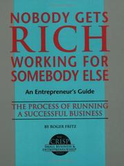 Cover of: Nobody gets rich working for somebody else