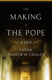 Cover of: The Making of the Pope 2005 by Andrew M. Greeley