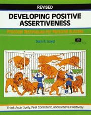 Cover of: Developing positive assertiveness by Sam R. Lloyd, Sam R. Lloyd