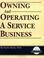 Cover of: Owning and operating a service business