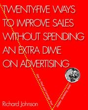 Cover of: Twenty-five ways to increase sales and profits without spending an extra dime on advertising | Johnson, Richard