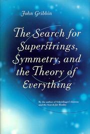 Cover of: The search for superstrings, symmetry, and the theory of everything by John R. Gribbin
