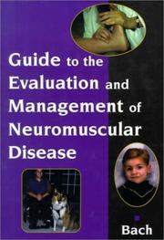 Cover of: Guide to the evaluation and management of neuromuscular disease