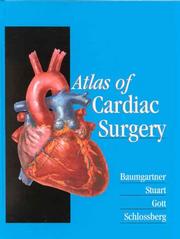 Cover of: Atlas of Cardiac Surgery (Books) by William A. Baumgartner, R. Scott Stuart, Vincent L. Gott, Leon Schlossberg