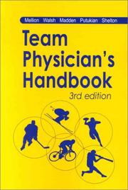 Cover of: The Team Physician's Handbook by Morris B. Mellion, W. Michael Walsh, Christopher Madden, Margot Putukian, Guy L. Shelton