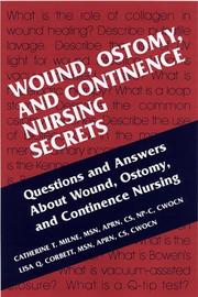 Cover of: Wound, Ostomy and Continence Nursing Secrets by Catherine T. Milne, Lisa Q. Corbett, Debra L. Dubuc