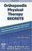 Cover of: Orthopaedic Physical Therapy Secrets