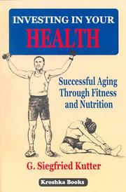 Cover of: Investing in Your Health: Successful Aging Through Fitness and Nutrition