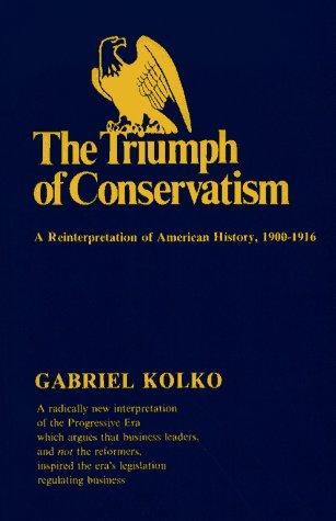 Triumph of Conservatism by Gabriel Kolko