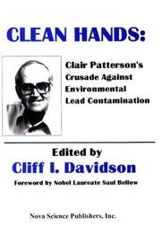 Cover of: Clean hands: Clair Patterson's crusade against environmental lead contamination