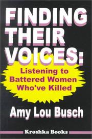 Cover of: Finding their voices: listening to battered women who've killed