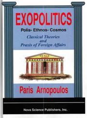 Cover of: Exopolitics: polis, ethnos, cosmos : classical theories and praxis of foreign affairs