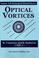 Cover of: Optical Vortices(Volume 228 in Horizons in World Physics)