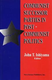 Cover of: Communist Successor Parties in Post-Communist Politics by John T. Ishiyama