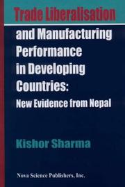 Cover of: Trade liberalisation and manufacturing performance in developing countries: new evidence from Nepal