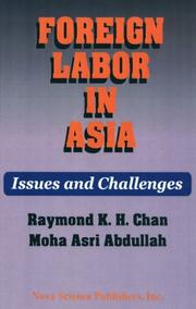 Foreign labor in Asia by Raymond K. H. Chan, Moha Asri Abdullah