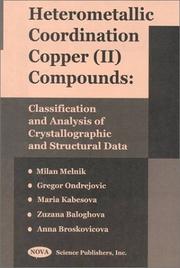 Cover of: Heterometallic Coordination Copper (Ii) Compounds: Classification and Analysis of Crystallographic and Structural Data