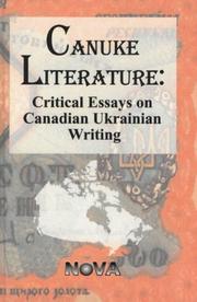 Cover of: Canuke literature: critical essays on Canadian Ukrainian writing
