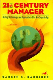 Cover of: 21st century manager: meeting the challenges and opportunities of the new corporate age