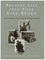 Cover of: Breathe Life into Your Life Story: How to Write a Story People Will Want to Read