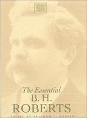 Cover of: The Essential B. H. Roberts (Classics in Mormon Thought Series, No. 6)