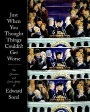 Cover of: Just When You Thought Things Couldn't Get Worse: The Cartoons and Comic Strips of Edward Sorel
