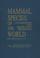 Cover of: Mammal Species of the World. A taxonomic and geographic reference. 2nd edition. (Smithsonian Series in Comparative Evolutionary Biology)