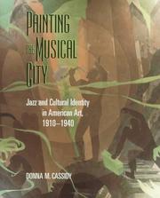 Cover of: Painting the musical city: jazz and cultural identity in American art, 1910-1940