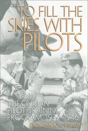 Cover of: To fill the skies with pilots: the civilian pilot training program, 1939-1946