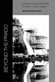 Cover of: Beyond the Prado: museums and identity in democratic Spain