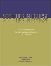 Cover of: Societies in eclipse: archaeology of the Eastern Woodlands Indians, A.D. 1400-1700