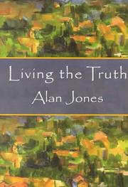 Cover of: Living the Truth by Alan W. Jones
