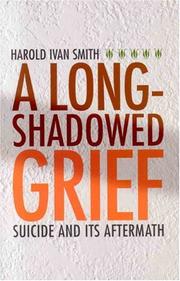 Cover of: A Long-Shadowed Grief: Suicide and Its Aftermath