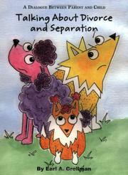 Cover of: Talking about divorce and separation by Earl A. Grollman